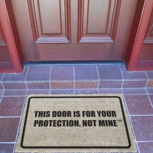Door Mat - THIS DOOR IS FOR YOUR PROTECTION NOT MINE™ - Premium Quality-0